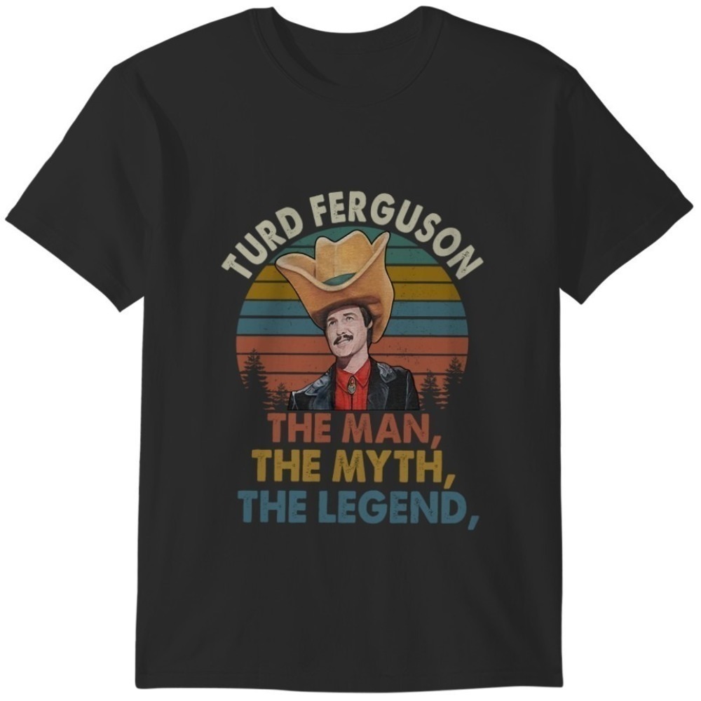Turd Ferguson The Man Myth Legend Tshirt